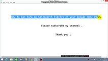 How to Can turn on Safesearch Filters on your Google Home Page