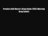 Download Prentice Hall Nurse's Drug Guide 2005 (Nursing Drug Guide) Free Books