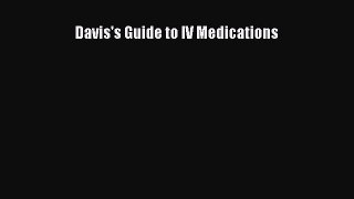 Download Davis's Guide to IV Medications Free Books