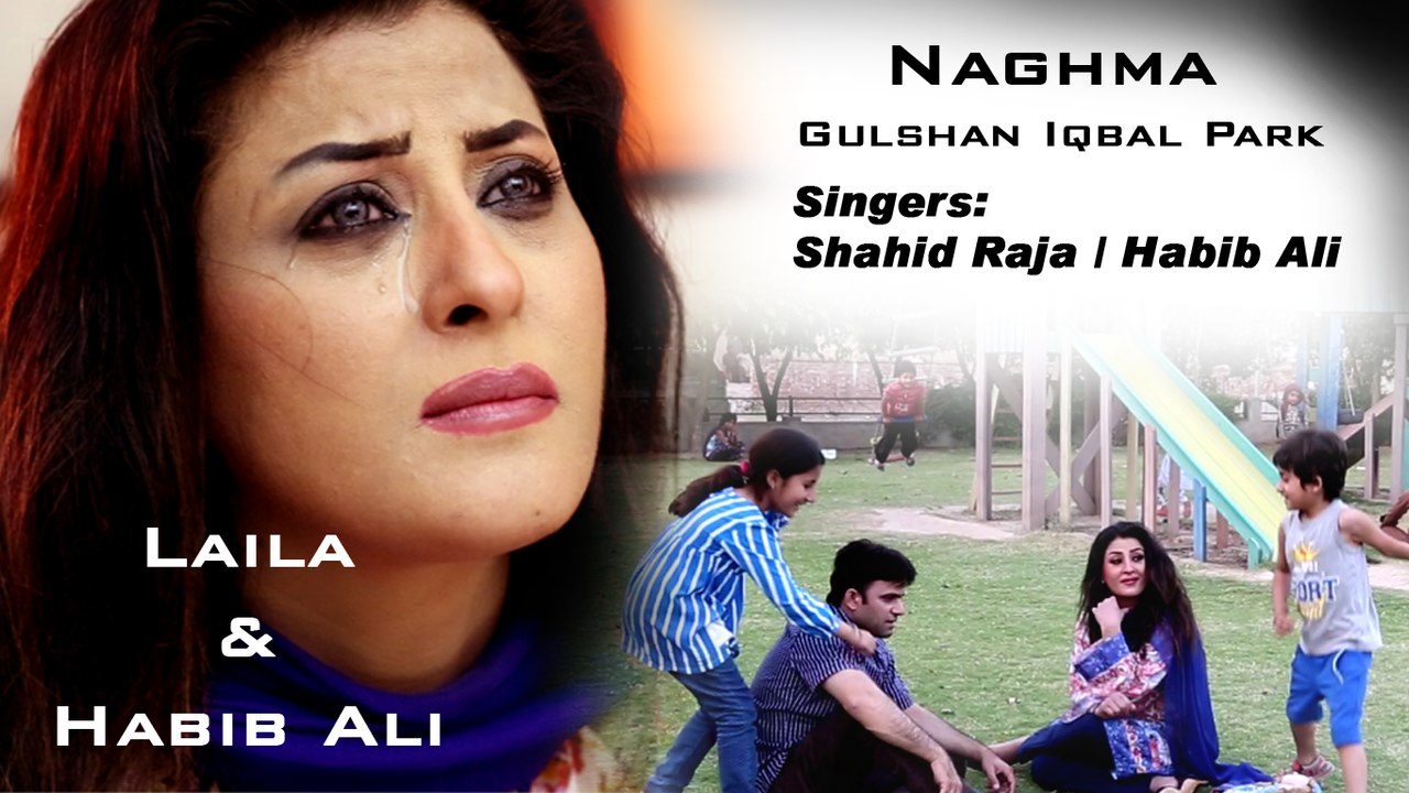 Naghma Gulshan Iqbal park - Featuring Film star Laila & Habib Ali