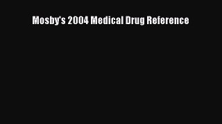 PDF Mosby's 2004 Medical Drug Reference Free Books