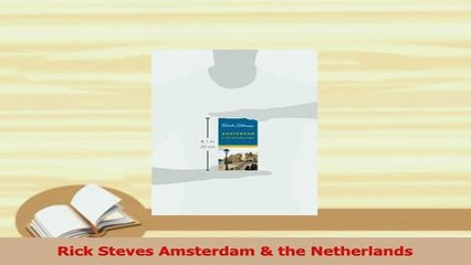 Download  Rick Steves Amsterdam  the Netherlands PDF Online