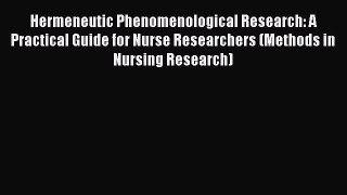 [PDF] Hermeneutic Phenomenological Research: A Practical Guide for Nurse Researchers (Methods