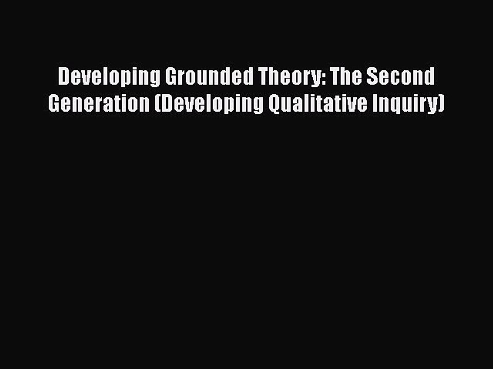 [PDF] Developing Grounded Theory: The Second Generation (Developing Qualitative Inquiry) [Read]