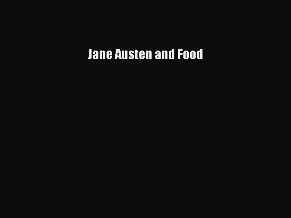Read Jane Austen and Food Ebook Free