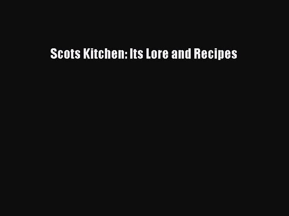 Read Scots Kitchen: Its Lore and Recipes Ebook Free