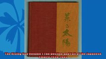 For you  The Rising Sun Volume 1 The Decline and Fall of the Japanese Empire 19361945