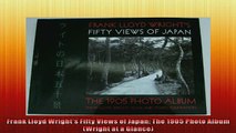 Most popular  Frank Lloyd Wrights Fifty Views of Japan The 1905 Photo Album Wright at a Glance
