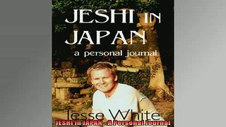 For you  JESHI in JAPAN  A Personal Journal