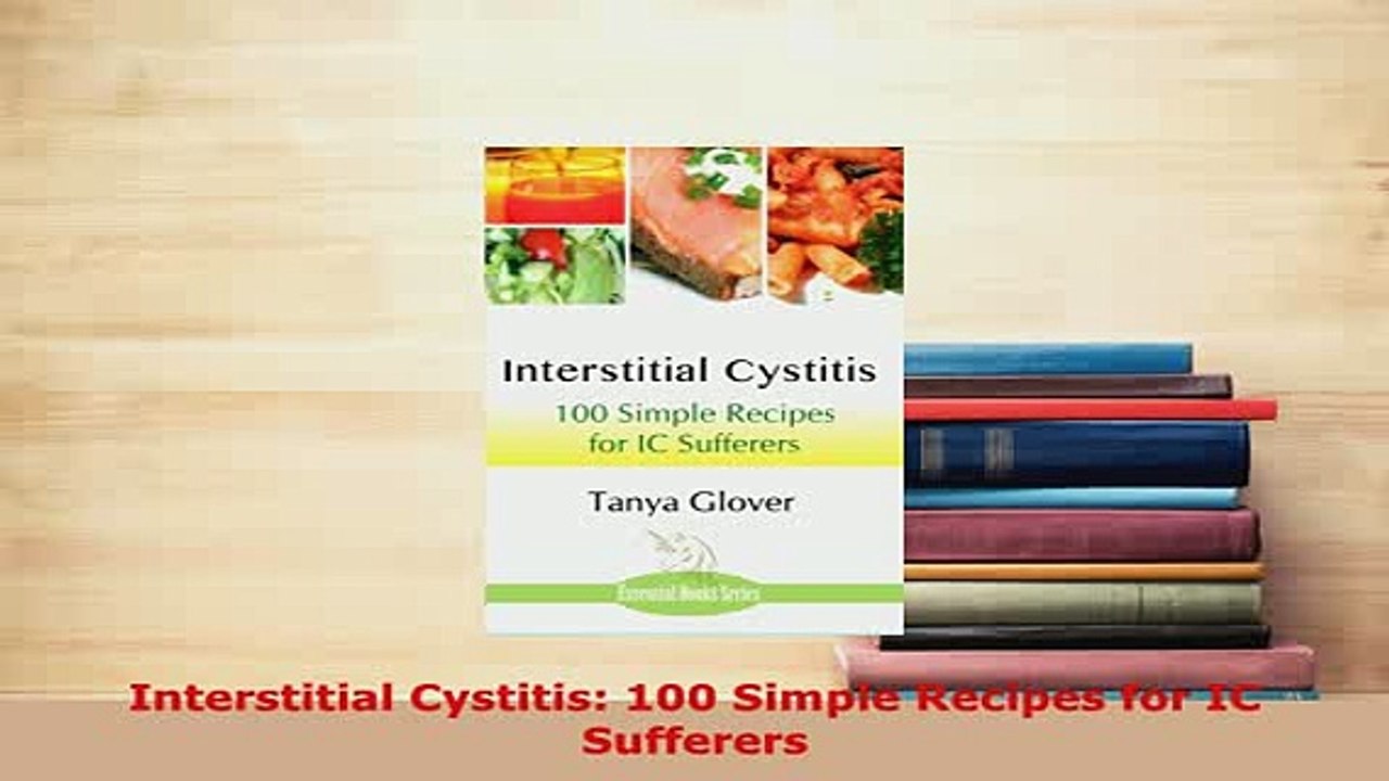 PDF  Interstitial Cystitis 100 Simple Recipes for IC Sufferers Free Books