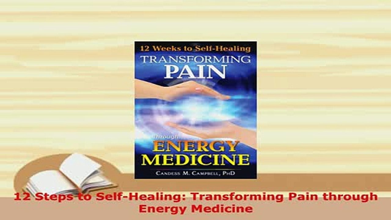 PDF  12 Steps to SelfHealing Transforming Pain through Energy Medicine  EBook