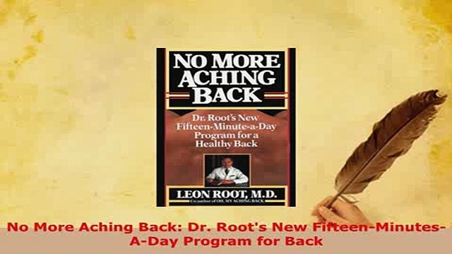 PDF No More Aching Back Dr Roots New FifteenMinutesADay Program for Back Read Online