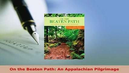 PDF  On the Beaten Path An Appalachian Pilgrimage  Read Online