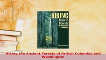 PDF  Hiking the Ancient Forests of British Columbia and Washington Free Books