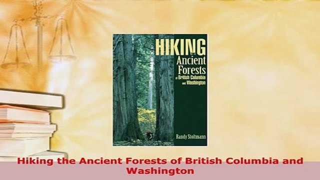 PDF Hiking the Ancient Forests of British Columbia and Washington Free Books