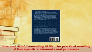 Download  Loss and Grief Counseling Skills the practical wording of therapeutic statements and Free Books