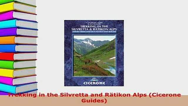 PDF Trekking in the Silvretta and Rätikon Alps Cicerone Guides Read Online