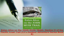 PDF  Eaten Alive on the JOHN MUIR TRAIL Section H of the Pacific Crest Trail CJs Outdoor Read Online