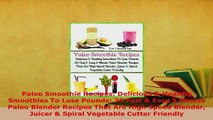 Download  Paleo Smoothie Recipes Delicious  Healthy Smoothies To Lose Pounds 25 Fast  Easy 5 Read Online