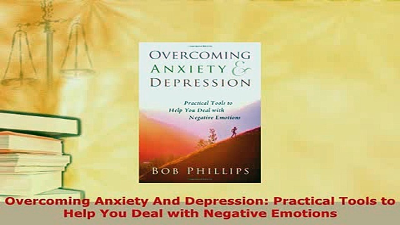 Download  Overcoming Anxiety And Depression Practical Tools to Help You Deal with Negative Emotions Free Books