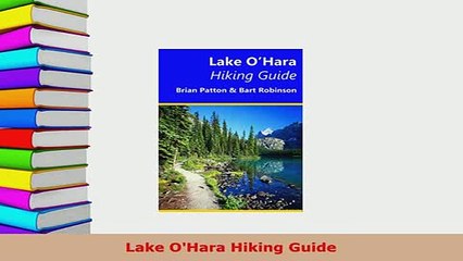 PDF  Lake OHara Hiking Guide  Read Online