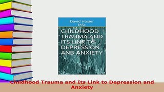 Download  Childhood Trauma and Its Link to Depression and Anxiety  EBook