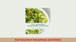 Download  Eat Smarter Smoothies and Sides Read Online