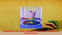 Download  Smoothies For Kids Healthy Smoothie Recipes For Picky Eaters PDF Book Free