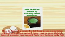 PDF  How to lose 10 pounds by drinking green smoothies green smoothies weight loss How to Ebook