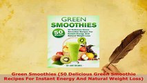 PDF  Green Smoothies 50 Delicious Green Smoothie Recipes For Instant Energy And Natural Weight Free Books