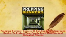 PDF  Prepping Bunkers Secrets Of Building An Underground Bunker To Protect Your Family From Free Books