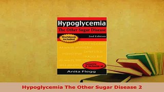 Download  Hypoglycemia The Other Sugar Disease 2 Free Books