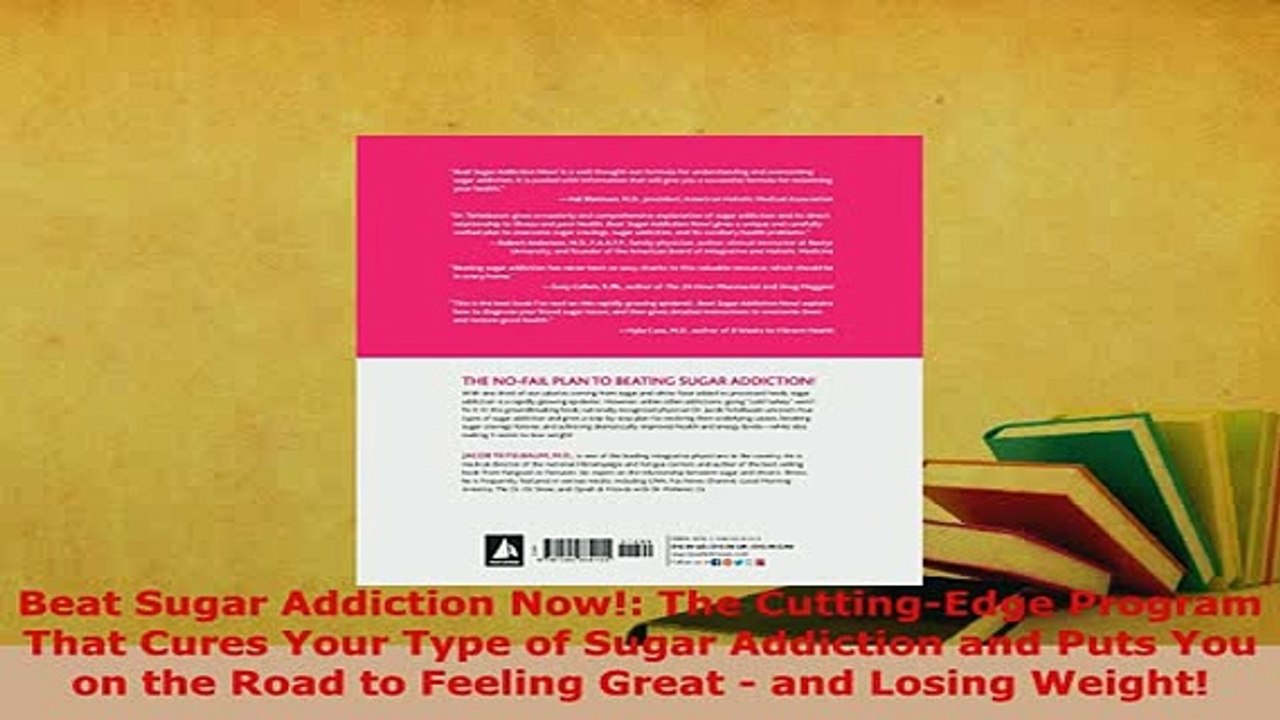 Download  Beat Sugar Addiction Now The CuttingEdge Program That Cures Your Type of Sugar  EBook