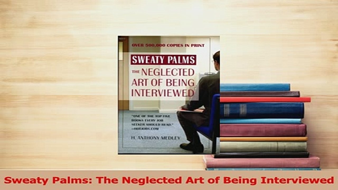 Download  Sweaty Palms The Neglected Art of Being Interviewed Ebook Free