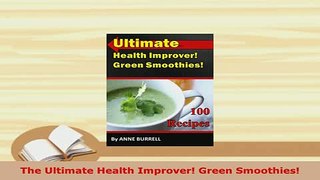PDF  The Ultimate Health Improver Green Smoothies Ebook