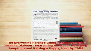 Download  The Everything Parents Guide To Children With Juvenile Diabetes Reassuring Advice for  Read Online