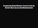 [Read book] Conquering Global Markets: Secrets from the World's Most Successful Multinationals