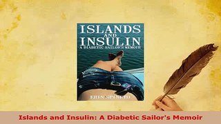 PDF  Islands and Insulin A Diabetic Sailors Memoir  Read Online