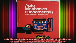 READ book  Auto Mechanics Fundamentals How and Why of the Design Construction and Operation of Full EBook