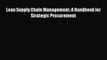 [Read book] Lean Supply Chain Management: A Handbook for Strategic Procurement [PDF] Full Ebook