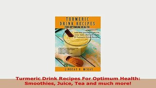 PDF  Turmeric Drink Recipes For Optimum Health Smoothies Juice Tea and much more Read Online