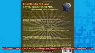 READ FREE FULL EBOOK DOWNLOAD  Alcohol Can Be a Gas Fueling an Ethanol Revolution for the 21st Century Full Free