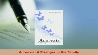 PDF  Anorexia A Stranger in the Family  Read Online