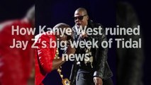 How Kanye West ruined Jay Z's big week of Tidal news.