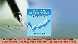 PDF  Metabolic Syndrome Program How to Lose Weight Beat Heart Disease Stop Insulin Resistance  EBook