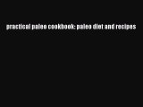 [PDF] practical paleo cookbook: paleo diet and recipes [Download] Full Ebook