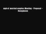 PDF mph of  married couples: Meeting ~ Proposal ~ Honeymoon  Read Online