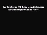 [PDF] Low Carb Cucina: 100 deliziose ricette low-carb (Low Carb Mangiare) (Italian Edition)