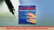 PDF  Your Complete Type 2 Diabetes Treatment Plan Simple Steps to Reverse Type 2 Diabetes Free Books