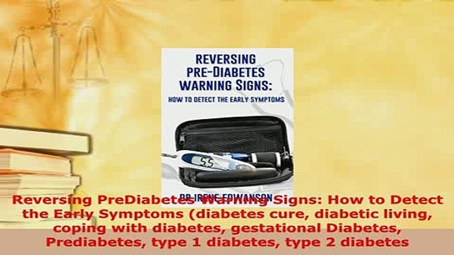 PDF Reversing PreDiabetes Warning Signs How to Detect the Early Symptoms diabetes cure Read Online